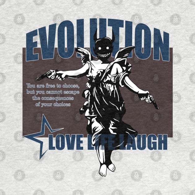 EVOLUTION-love life laugh by Mechanism Apparel